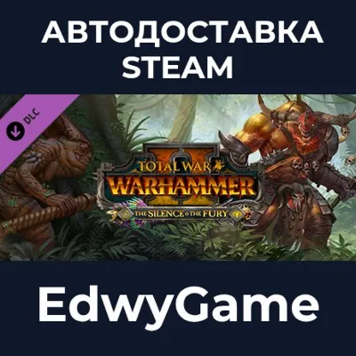 Total War: WARHAMMER II - The Silence & The Fury · DLC STEAM GIFT · АВТОДОСТАВКА - irongamers.ru