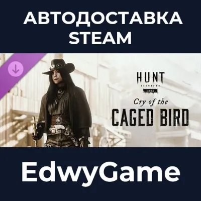 Hunt: Showdown 1896 - Cry of the Caged Bird · DLC STEAM GIFT · АВТОДОСТАВКА - irongamers.ru