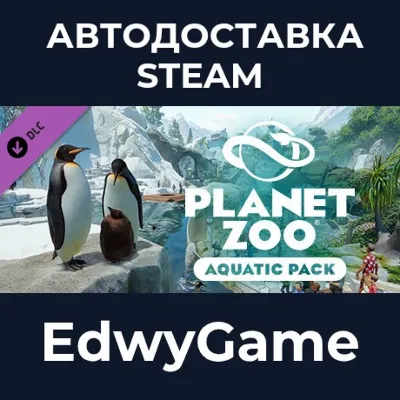Planet Zoo: Aquatic Pack · DLC STEAM GIFT · АВТОДОСТАВКА - irongamers.ru