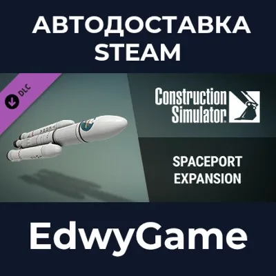 Construction Simulator - Spaceport Expansion · DLC STEAM GIFT · АВТОДОСТАВКА - irongamers.ru