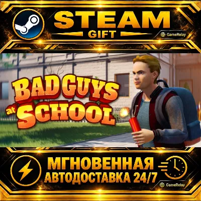 Bad Guys at School · STEAM GIFT · АВТОДОСТАВКА - irongamers.ru