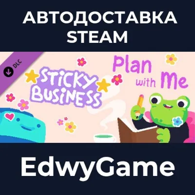 Sticky Business: Plan With Me · DLC STEAM GIFT · АВТОДОСТАВКА - irongamers.ru