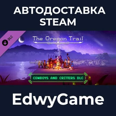 The Oregon Trail — Cowboys and Critters DLC · DLC STEAM GIFT · АВТОДОСТАВКА - irongamers.ru