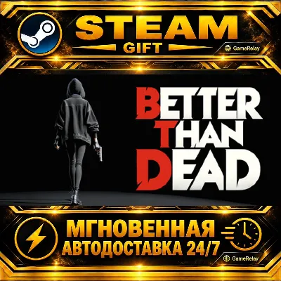 Better Than Dead · STEAM GIFT · AUTO-DELIVERY