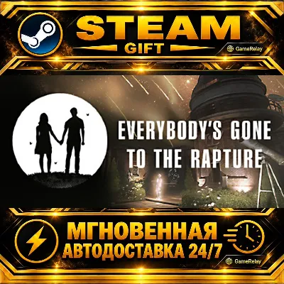 Everybody's Gone to the Rapture · STEAM GIFT · АВТОДОСТАВКА - irongamers.ru