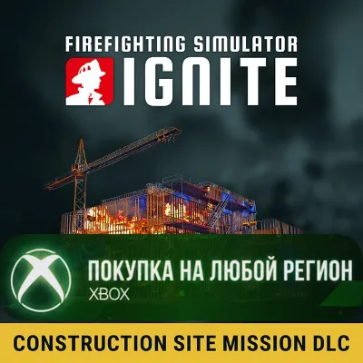 Firefighting Simulator: Ignite - Construction Site Mission DLC XBOX На Любой Регион - irongamers.ru