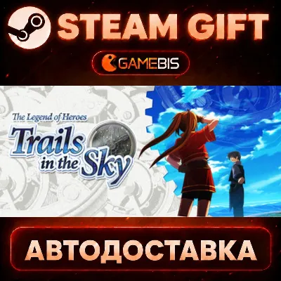 The Legend of Heroes: Trails in the Sky — Steam Gift | СТИМ ГИФТ | АВТОДОСТАВКА - irongamers.ru