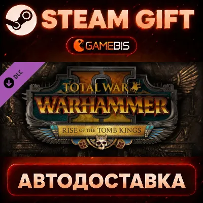 Total War: WARHAMMER II – Rise of the Tomb Kings (DLC) — Steam Gift | СТИМ ГИФТ