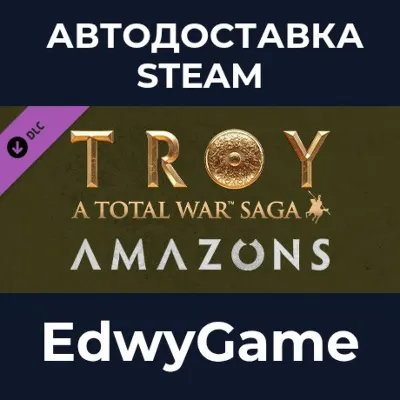 A Total War Saga: TROY - Amazons · DLC STEAM GIFT · АВТОДОСТАВКА - irongamers.ru