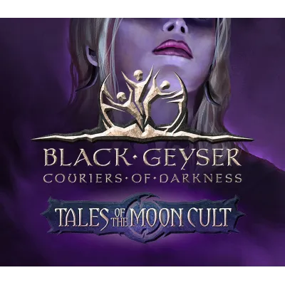 Black Geyser: Couriers of Darkness - Tales of the Moon Cult DLC PC Steam CD Key - irongamers.ru