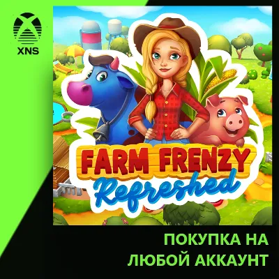 Farm Frenzy: Refreshed Xbox | Любой аккаунт - irongamers.ru