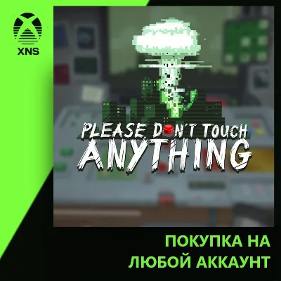 Please, Don't Touch Anything Xbox | Любой аккаунт - irongamers.ru