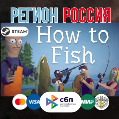 How to Fish - STEAM Gift • РОССИЯ - irongamers.ru