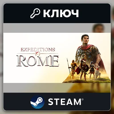 Expeditions: Rome | Steam | Ключ | Европа (EU) - irongamers.ru