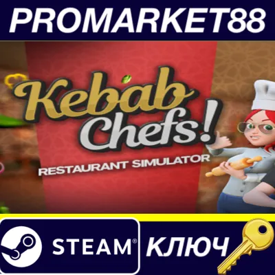 Kebab Chefs! - Restaurant Simulator Steam КЛЮЧ GLOBAL - irongamers.ru