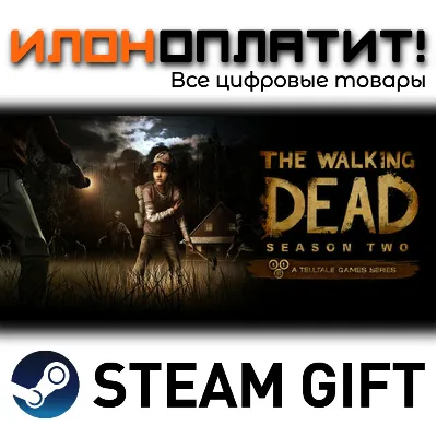 The Walking Dead: Season Two The Walking Dead Season 2 · Steam РОССИЯ и ВСЕ СТРАНЫ - irongamers.ru