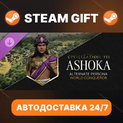 Sid Meier's Civilization® VII: Ashoka (World Conqueror) Persona · DLC · STEAM GIFT · - irongamers.ru
