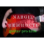 Наргиз - Ты моя нежность (табы в guitar pro)