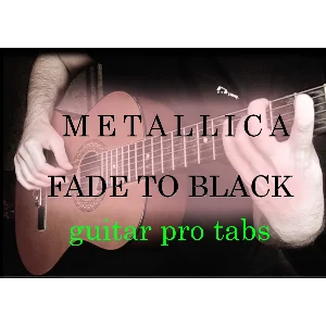 Metallica - Fade to black (табы в guitar pro)