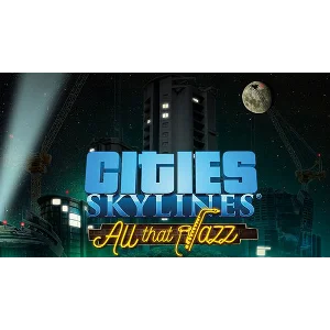 DLC Cities Skylines: All That Jazz КЛЮЧ СРАЗУ