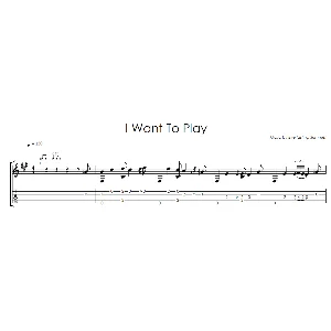 I Want To Play  (БЛ) - на гитаре ноты+табы