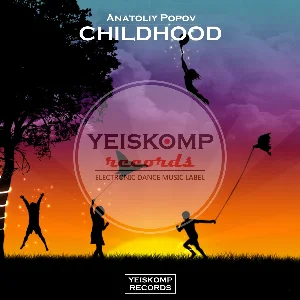 Anatoliy Popov - Childhood (Original Mix)