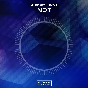 Aleksey Fusion - Not (Original Mix)