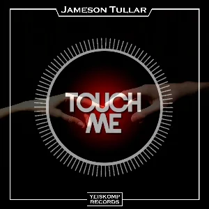Jameson Tullar - Touch Me (Original Mix)