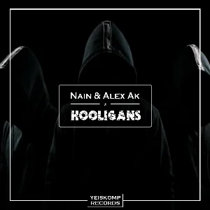 Nain & Alex Ak - Hooligans (Original Mix)