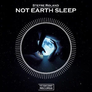 Stefre Roland - Not Earth Sleep (Original Mix)