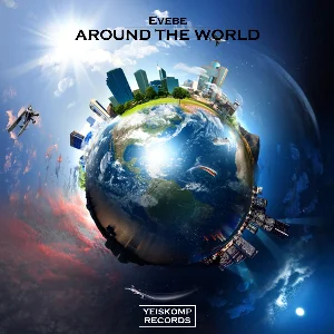 Evebe - Around The World (Original Mix)