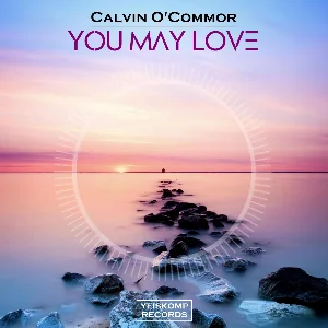 Calvin O´Commor - You May Love (Original Mix)