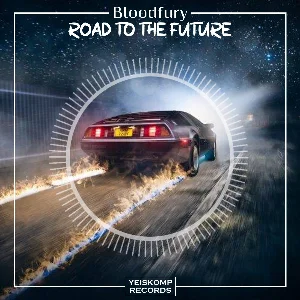 Bloodfury - Road To The Future (Original Mix)