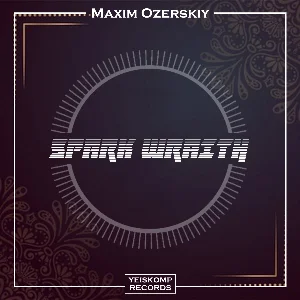 Maxim Ozerskiy - Spark Wraith (Original Mix)