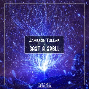 Jameson Tullar - Cast A Spell (Original Mix)
