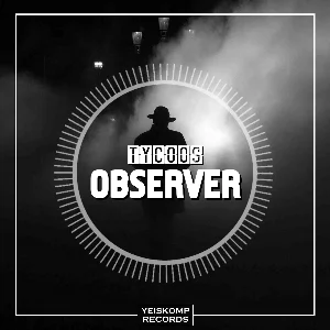 Tycoos - Observer (Original Mix)
