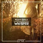 Rusty Spica - Whisper (Original Mix)