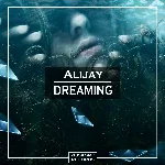 Alijay - Dreaming (Original Mix)