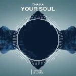 CHAIKA - Your Soul (Original Mix)