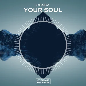 CHAIKA - Your Soul (Original Mix)