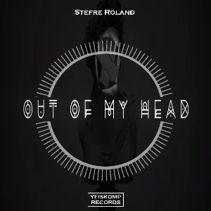 Stefre Roland - Out Of My Head (Original Mix)
