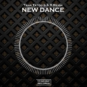 Tana Tatoo & A.B.Reign - New Dance (Original Mix)