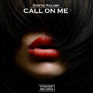 Stefre Roland - Call On Me (Original Mix)
