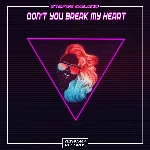 Stefre Roland - Don´t You Break My Heart (Original Mix)