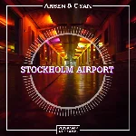 Arsen & Cyan - Stockholm Airport (Original Mix)
