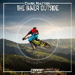 Dark Matter - The Inner Outside (Original Mix)
