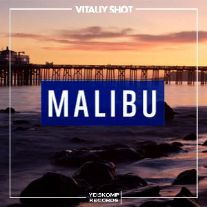 Vitaliy Shot - Malibu (Original Mix)