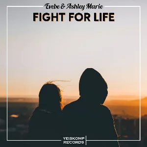 Evebe & Ashley Marie - Fight For Life (Vocal Mix)