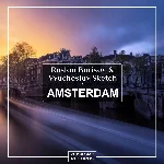 Ruslan Borisov & Vyacheslav Sketch - Amsterdam (Extende
