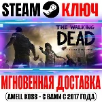 ⚫THE WALKING DEAD (Любой | Все Сезоны) Steam Key РФ+Мир